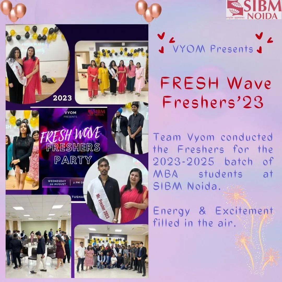 Fresh Wave Welcomes MBA Batch 2023-25- Fresher’s Party by VYOM Student’s Council at SIBM-Noida